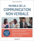 Jean-Claude Martin - La bible de la communication non verbale.