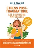 Mila Rivault - Stress post-traumatiques : les solutions naturelles.