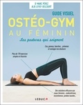 Marc Pérez et Alix Lefief-Delcourt - Ostéo-gym au féminin - Les postures qui soignent.