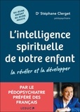Stéphane Clerget - L'intelligence spirituelle de votre enfant - La révéler et la développer.