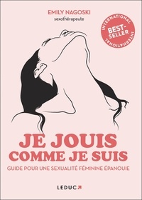 Emily Nagoski - Je jouis comme je suis.