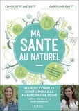 Charlotte Jacquet et Caroline Gayet - Ma santé au naturel.
