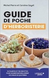 Michel Pierre et Caroline Gayet - Guide de poche d'herboristerie.