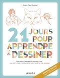 Jean-Paul Aussel - 21 jours pour apprendre à dessiner - Portraits, animaux, perpectives... Une méthode progressive avec plus de 270 dessins.