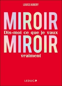 Louise Aubery - Miroir Miroir - Dis-moi ce que je vaux vraiment.