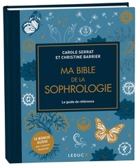 Ma bible de la sophrologie. Le guide de référence  Edition de luxe