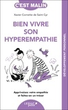 Xavier Cornette de Saint Cyr - Bien vivre son hyperempathie - Apprivoisez votre empathie et faites-en un trésor.