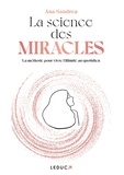 Ana Sandrea - La science des miracles - La méthode pour vivre l'illimité au quotidien.