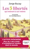 Jorge Bucay - Les 5 libertés qui mènent à soi-même - Les secrets de l'autodépendance.