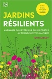 Tom Massey - Jardins résilients - Aménager son extérieur pour résister au changement climatique.