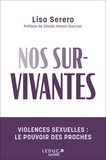 Lisa Serero - Nos sur-vivantes - Violences sexuelles : le pouvoir des proches.