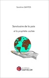 Sandrine Santos - Sanctuaire de la paix et la prophétie cachée.