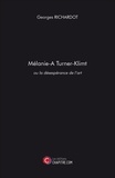 Georges Richardot - Mélanie Turner-Klimt ou la désespérance de l'art.