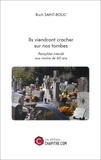 Roch Saint-Bouc - Ils viendront cracher sur nos tombes - Pamphlet interdit aux moins de 60 ans.