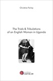 Christine Ferlay - The Trials & Tribulations of an English Woman in Uganda.