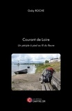 Gaby Roche - Courant de Loire - Un périple à pied au fil du fleuve.