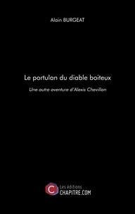 Alain Burgeat - Le portulan du diable boiteux - Une autre aventure d’Alexis Chevillon.