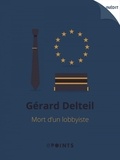 Gérard Delteil - Mort d'un lobbyiste.