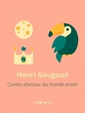 Henri Gougaud - Contes d'amour du monde entier.