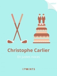 Christophe Carlier - En justes noces.