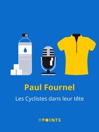 Paul Fournel - Les Cyclistes dans leur tête.