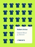 Hubert Artus - Galaxie bleue au féminin.