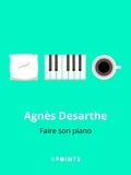 Agnès Desarthe - Faire son piano.