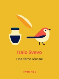 Italo Svevo - Une farce réussie.