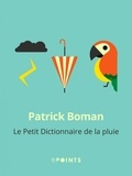 Patrick Boman - Le Petit dictionnaire de la pluie.