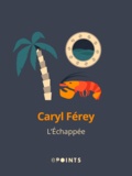 Caryl Férey - L'Échappée.
