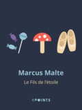 Marcus Malte - Le Fils de l'étoile.