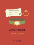 Zoyâ Pirzâd - Le Père-Lachaise.