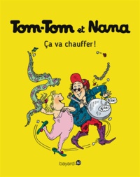  Evelyne Passegand-Reberg - Tom-Tom et Nana - Tome 15 - Tom-Tom et Nana - T15 - Ça va chauffer !.