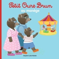 Danièle Bour et Marie Aubinais - Petit Ours Brun au manège.