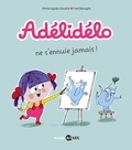 Marie-Agnès Gaudrat - Adélidélo, Tome 02 - Adélidélo ne s'ennuie jamais !.