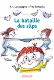 Anne-Isabelle Lacassagne - La bataille des slips.