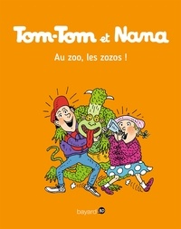 Jacqueline Cohen - Tom-Tom et Nana, Tome 24 - Au zoo les zozos !.