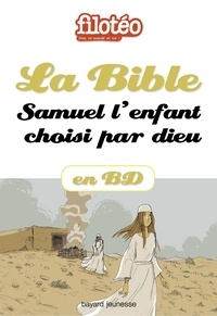 Philippe Nicloux et Gwenaelle Boulet - La Bible en BD, Samuel l'enfant choisi par dieu.