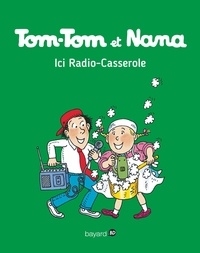  Evelyne Passegand-Reberg - Tom-Tom et Nana, Tome 11 - Ici radio casserole.