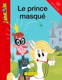 Anne Didier et Olivier Muller - Le prince masqué.