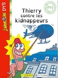 Manu Boisteau - J'aime lire Dys: Thierry contre les kidnappeurs.