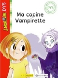 Emmanuel Ristord et SÉGOLÈNE VALENTE - J'aime lire Dys : Ma copine vampirette.