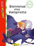 Emmanuel Ristord et SÉGOLÈNE VALENTE - J'aime lire Dys: Bienvenue chez Vampirette.