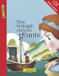 Clément Lefèvre et Jeanne Boyer - Mon voyage chez les géants.