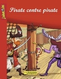 Olivier Deloye et Anne-Isabelle Lacassagne - Pirate contre pirate.