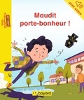 Arnaud Alméras - Maudit porte-bonheur !.