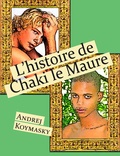 Andrej Koymasky - L'histoire de Chaki le Maure.