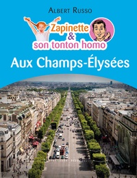 Albert Russo - Zapinette et son tonton homo aux Champs-Élysées.
