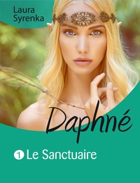 Laura Syrenka - Daphné (roman lesbien) - Le sanctuaire.
