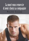 Philippe Cassand - La mort vous remercie d'avoir choisi sa compagnie - Roman policier gay.